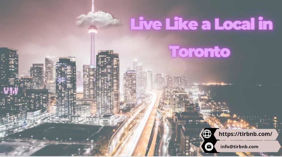 Live Like a Local: Discover Cozy Vacation Homes in Toronto’s Quaint Neighborhoods 2023