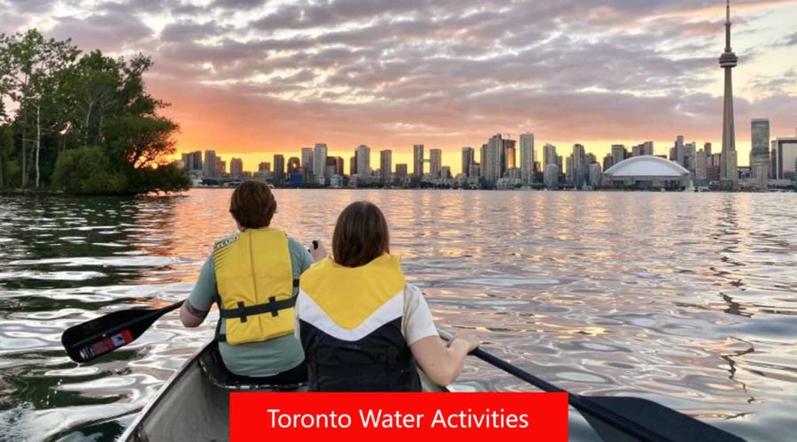 Top 8 Water Activities in Toronto: Sail Away in the Six