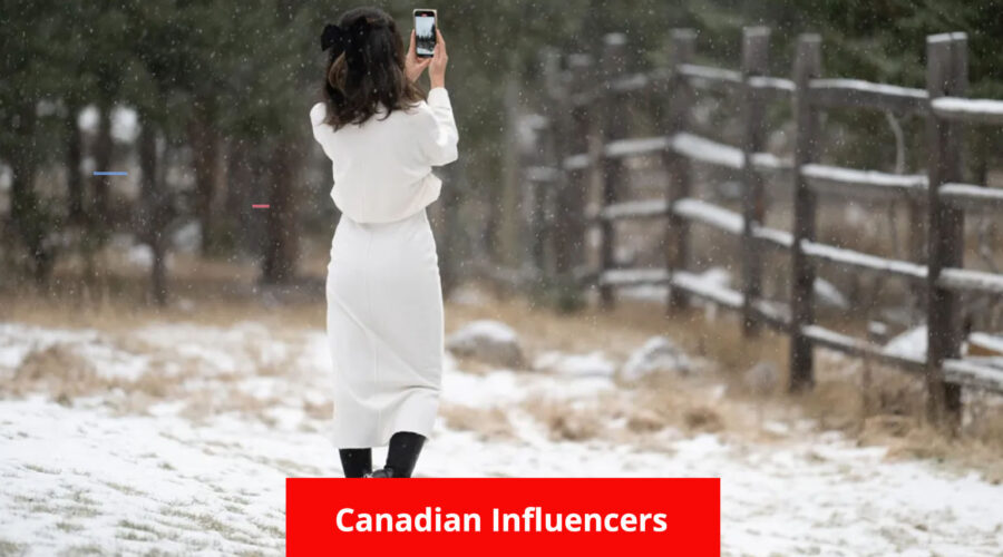 Top 15 Canadian Influencers to Follow